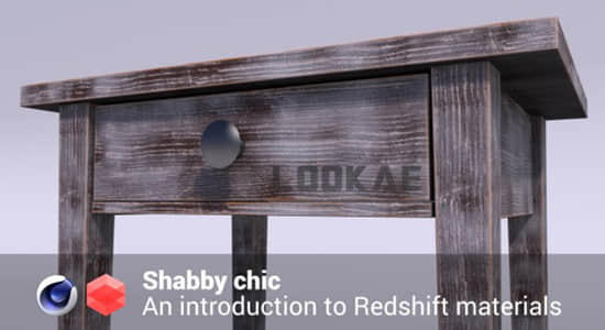 渲染器Redshift材质介绍C4D教程 Skillshare - Shabby Chic An introduction To Redshift Materials