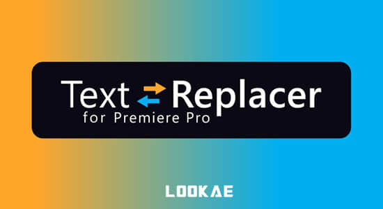 PR插件-从Mogrt模板中导入导出文本 Text Replacer v1.5.0 for Premiere Pro