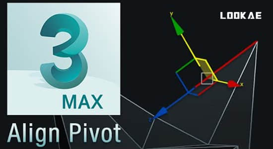 3DS MAX插件-三维空间坐标轴对齐工具 Align Pivot script