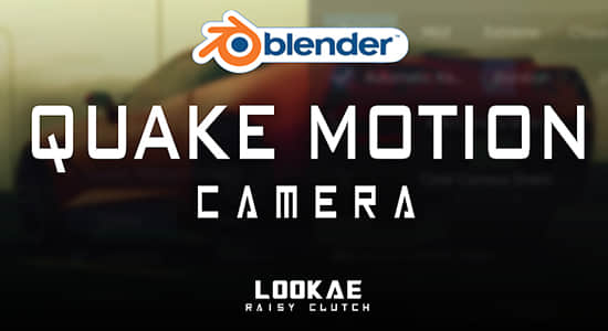 Blender插件-模拟手持摄像机抖动特效 Quake Motion Camera Shake Ultimate 2021.2