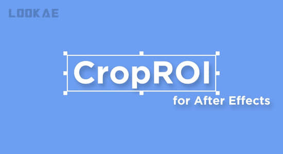 预合成自定义区域裁剪AE脚本 CropROI V1.1