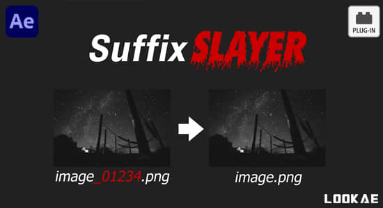 AE插件-智能剔除图像帧渲染中的数字后缀 SuffixSlayer V1.0 Win/Mac + 使用教程